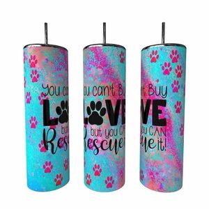 You Can’t Buy Love But You Can Rescue It Tumbler